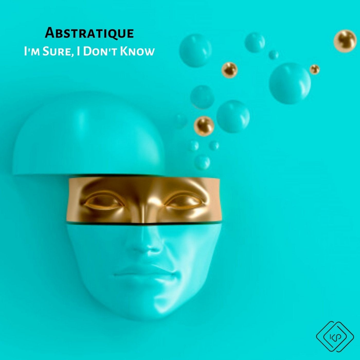 Abstratique – I’m Sure, I Don’t Know [KP542]